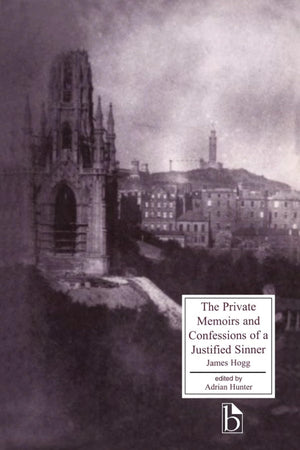 The Private Memoirs and Confessions of a Justified Sinner (Broadview Literary Texts),Used
