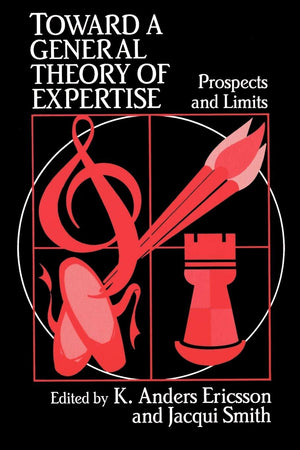 Toward a General Theory of Expertise: Prospects and Limits,New