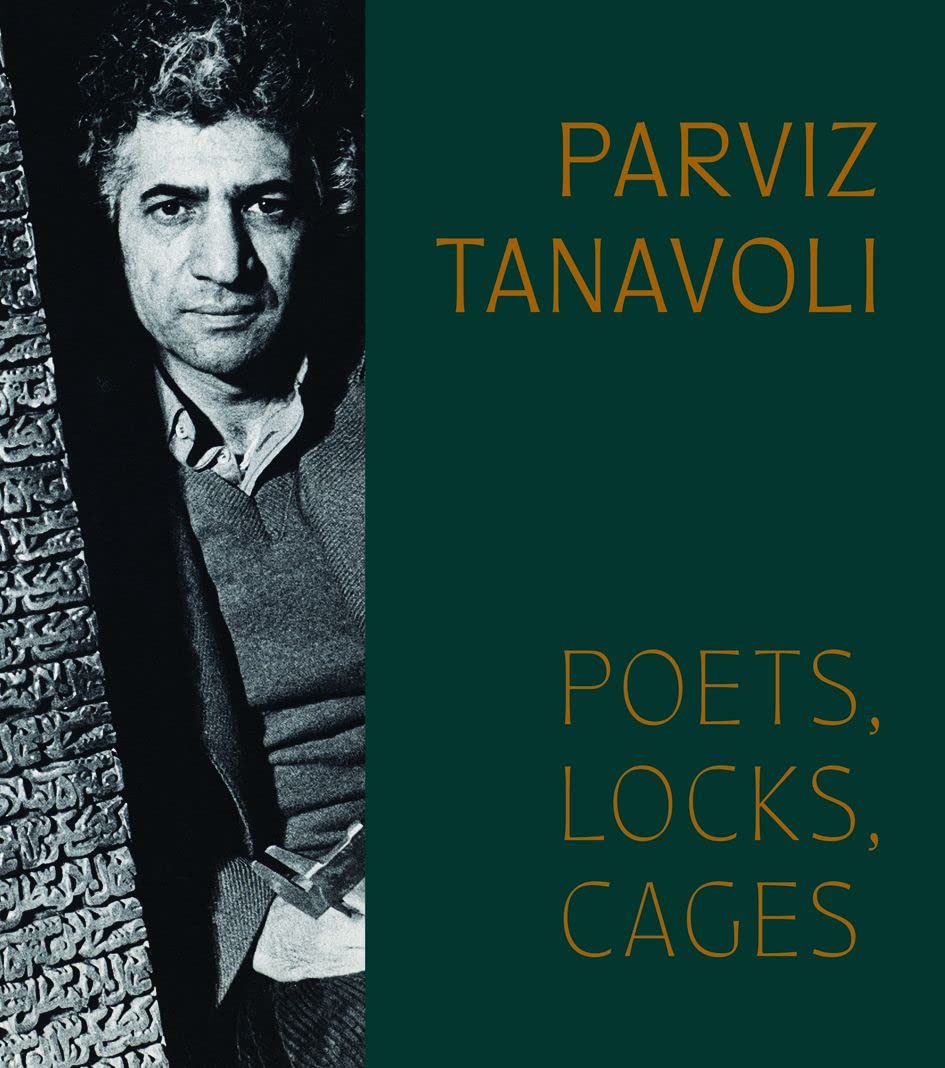 Parviz Tanavoli: Poets, Locks, Cages,Used