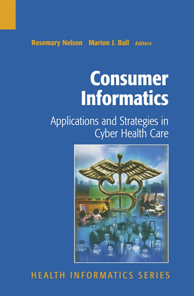 Consumer Informatics: Applications and Strategies in Cyber Health Care (Health Informatics),Used