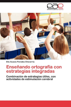 Enseando ortografa con estrategias integradas: Combinacin de estrategias tiles, con actividades de estimulacin cerebral ,Used