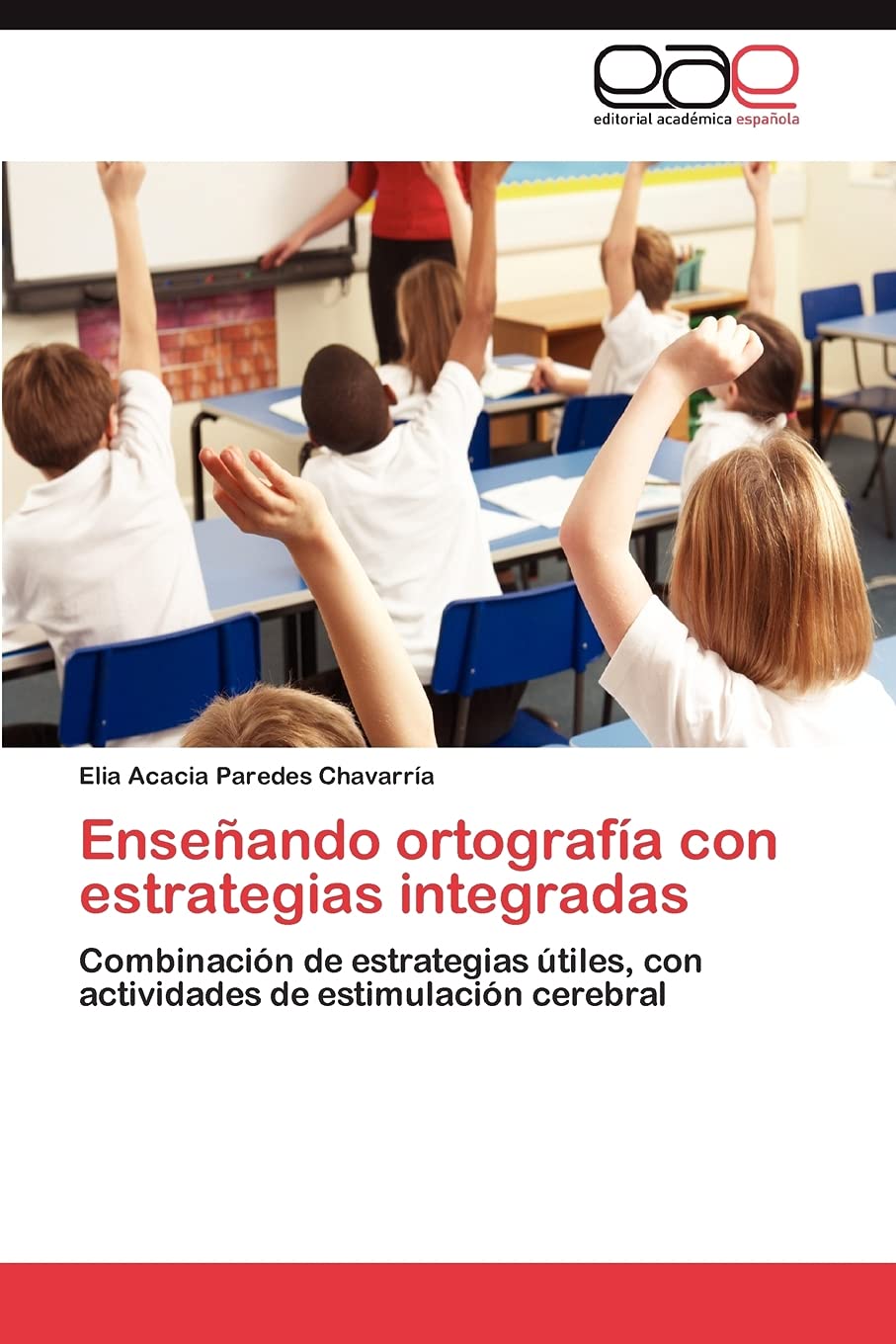 Enseando ortografa con estrategias integradas: Combinacin de estrategias tiles, con actividades de estimulacin cerebral ,Used