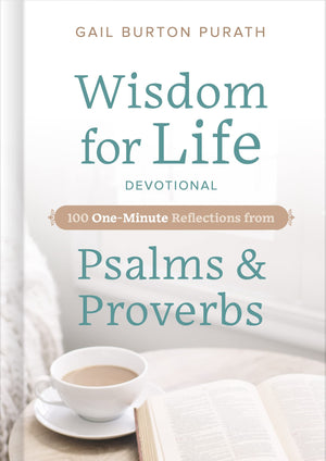 Wisdom for Life Devotional: 100 OneMinute Reflections from Psalms and Proverbs,New