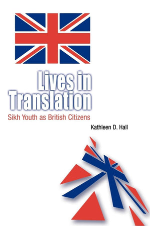 Lives In Translation: Sikh Youth As British Citizens,New