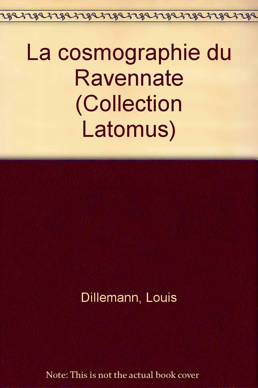 La Cosmographie du Ravennate: Ouvrage dit avec prface et notes additionnelles par Y. Janvier (Collection Latomus) (French ,Used
