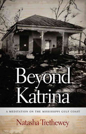 Beyond Katrina: A Meditation On The Mississippi Gulf Coast,New