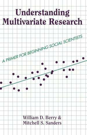 Understanding Multivariate Research: A Primer for Beginning Social Scientists,Used