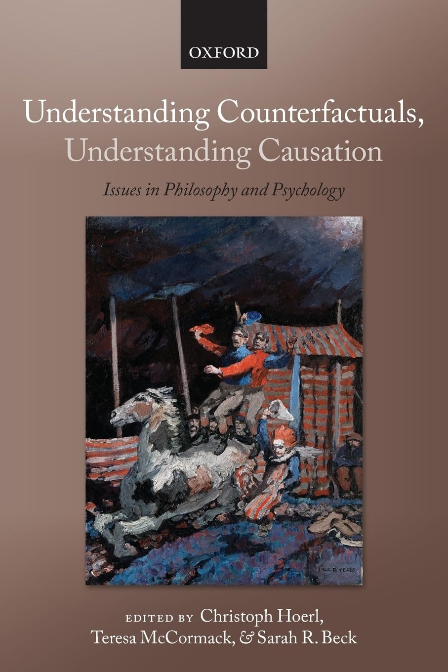 Understanding Counterfactuals, Understanding Causation: Issues In Philosophy And Psychology (Consciousness And Selfconsciousnes