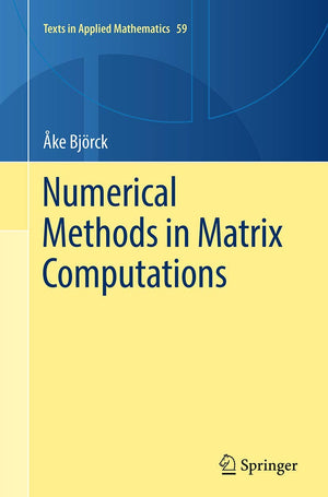 Numerical Methods in Matrix Computations (Texts in Applied Mathematics, 59),Used