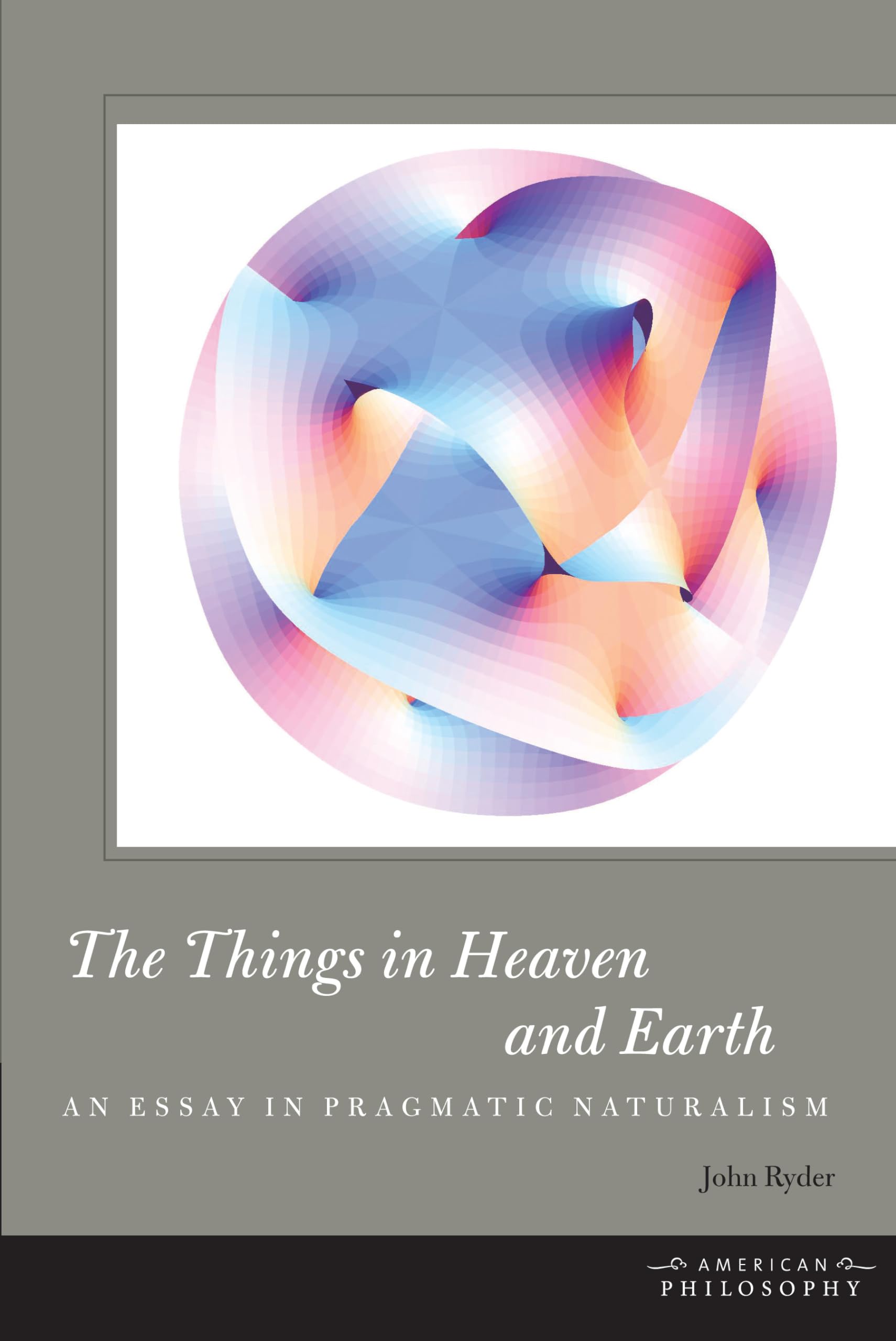 The Things in Heaven and Earth: An Essay in Pragmatic Naturalism (American Philosophy),Used