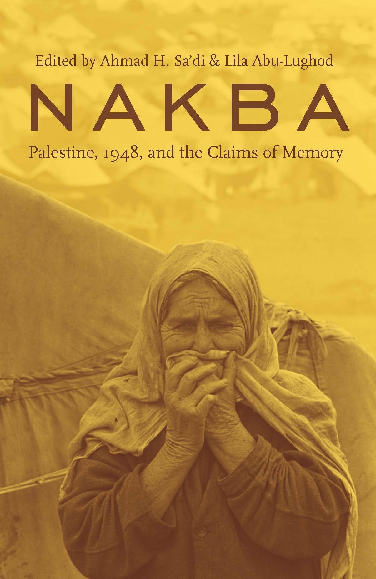 Nakba: Palestine, 1948, And The Claims Of Memory (Cultures Of History),New