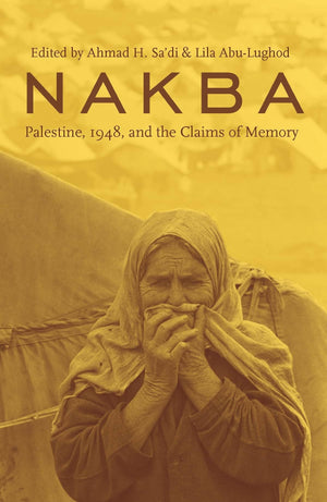 Nakba: Palestine, 1948, and the Claims of Memory (Cultures of History),Used