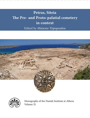 Petras, Siteia. The Pre and Protopalatial cemetery in context: Acts of a twoday conference held at the Danish Institute at At,Used