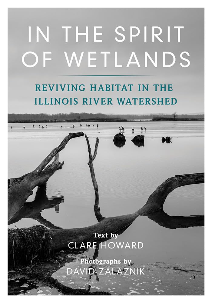 In the Spirit of Wetlands: Reviving Habitat in the Illinois River Watershed,Used
