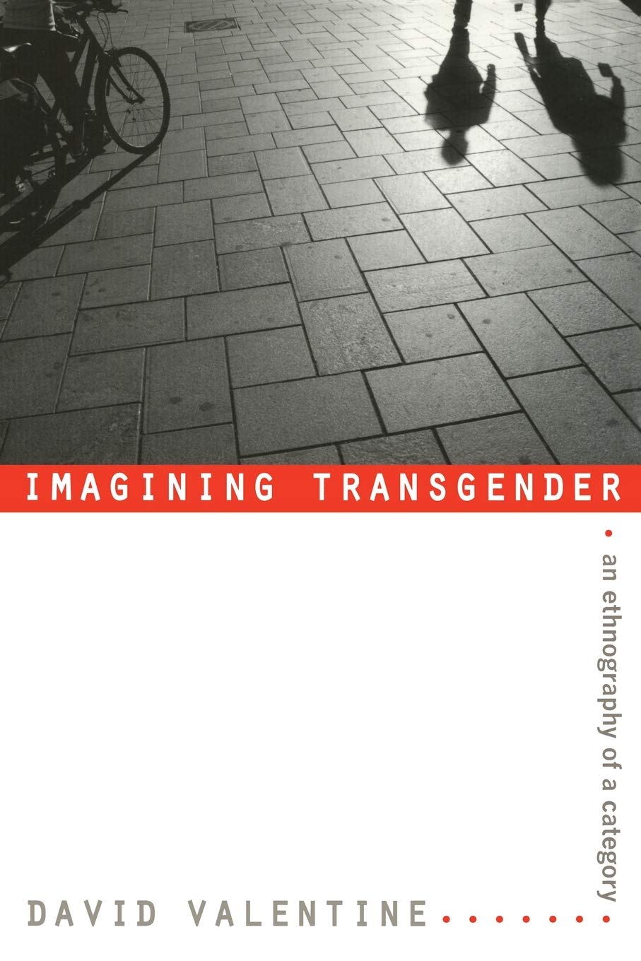 Imagining Transgender: An Ethnography Of A Category