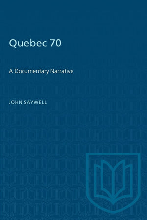 Quebec 70: A Documentary Narrative (Heritage),Used