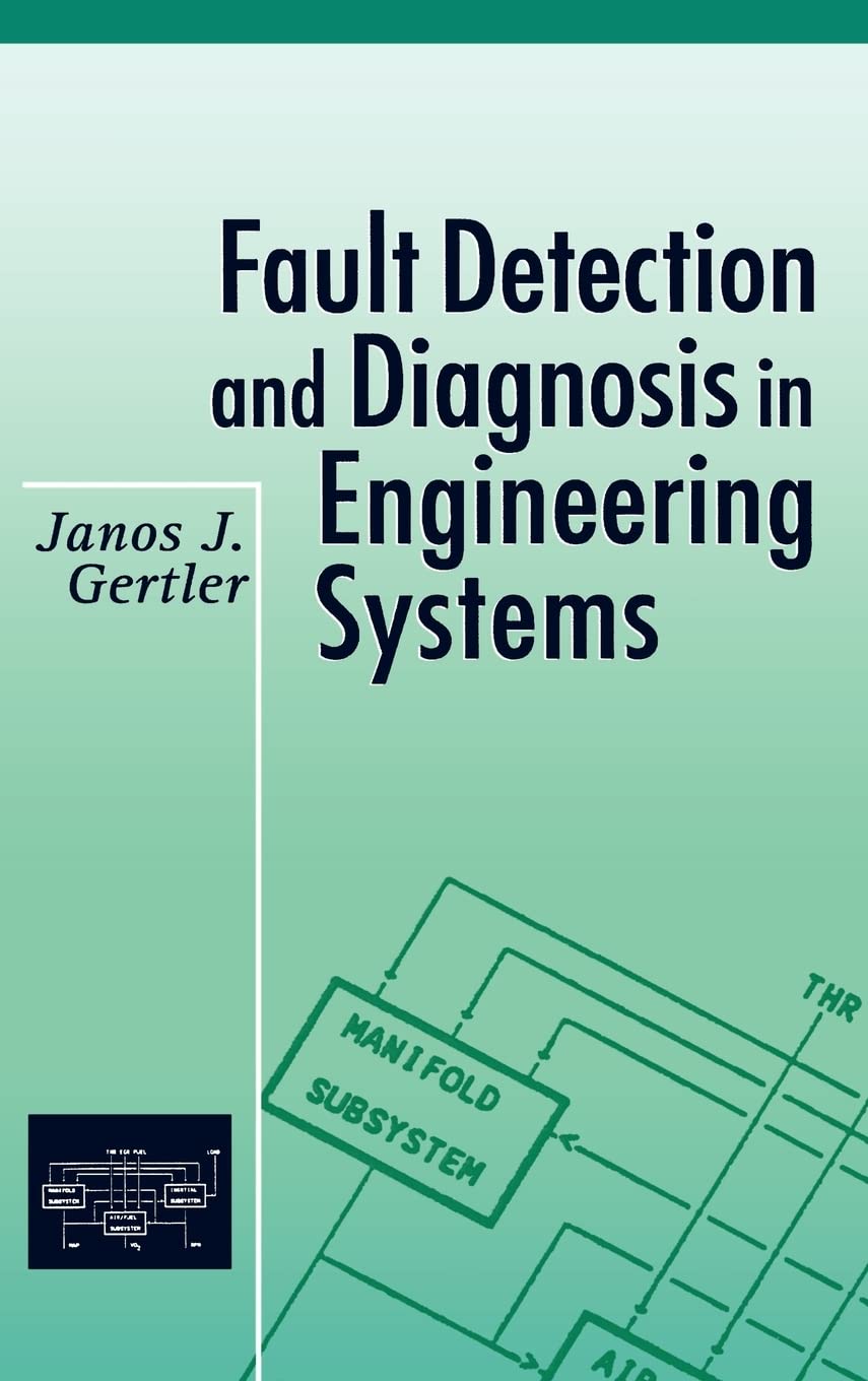 Fault Detection And Diagnosis In Engineering Systems (Electrical Engineering And Electronics),Used