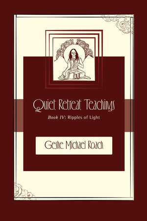 Ripples of Light: Quiet Retreat Teachings Book 4,Used