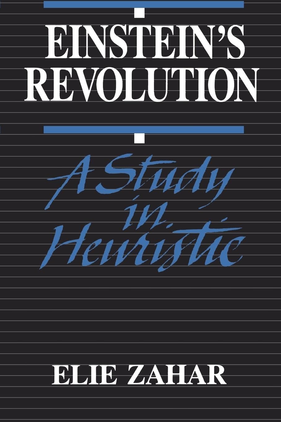 Einstein's Revolution: A Study In Heuristic,Used