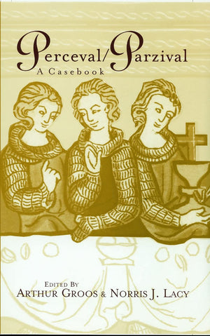 Perceval/Parzival: A Casebook (Arthurian Characters And Themes),Used
