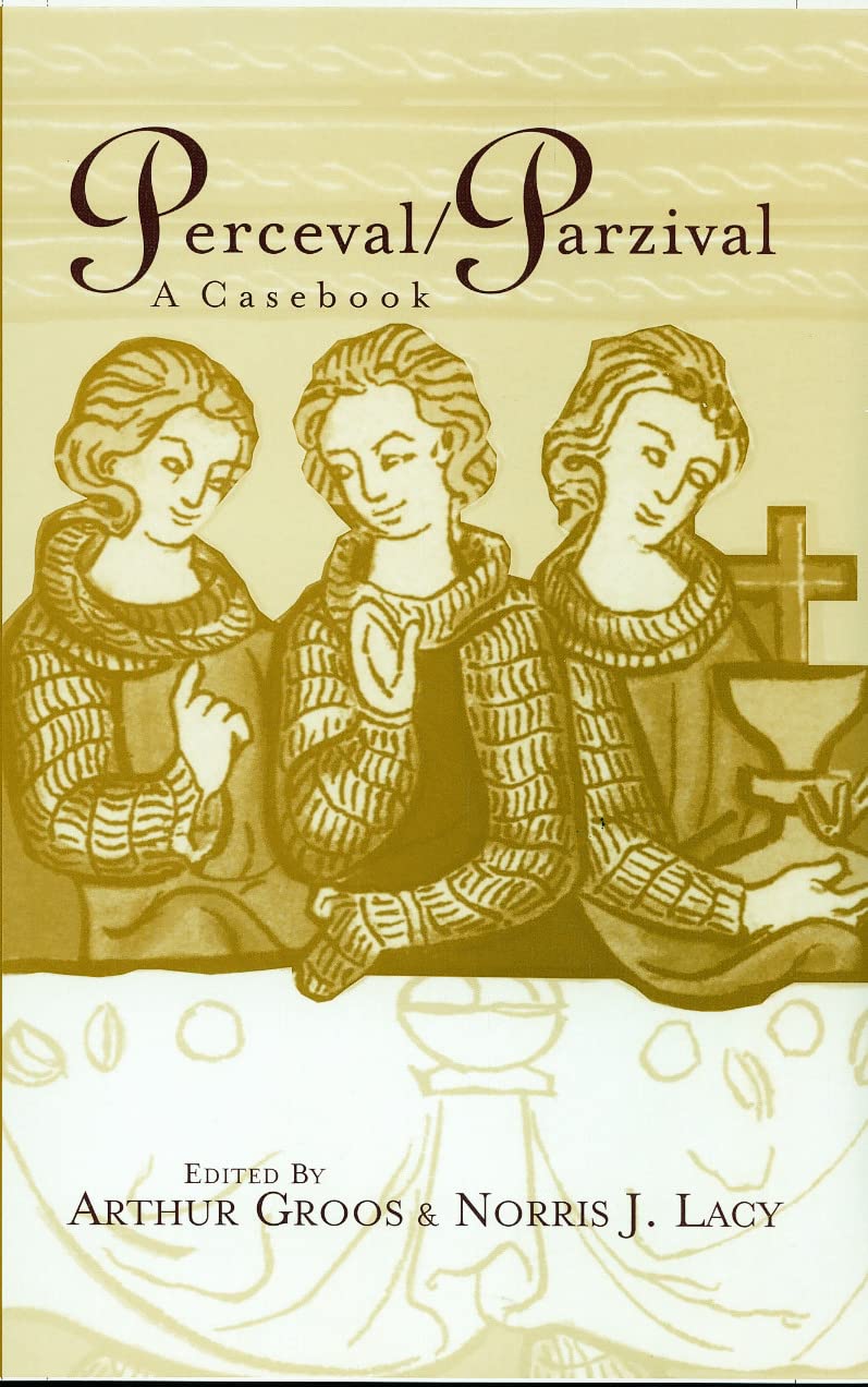 Perceval/Parzival: A Casebook (Arthurian Characters And Themes),Used