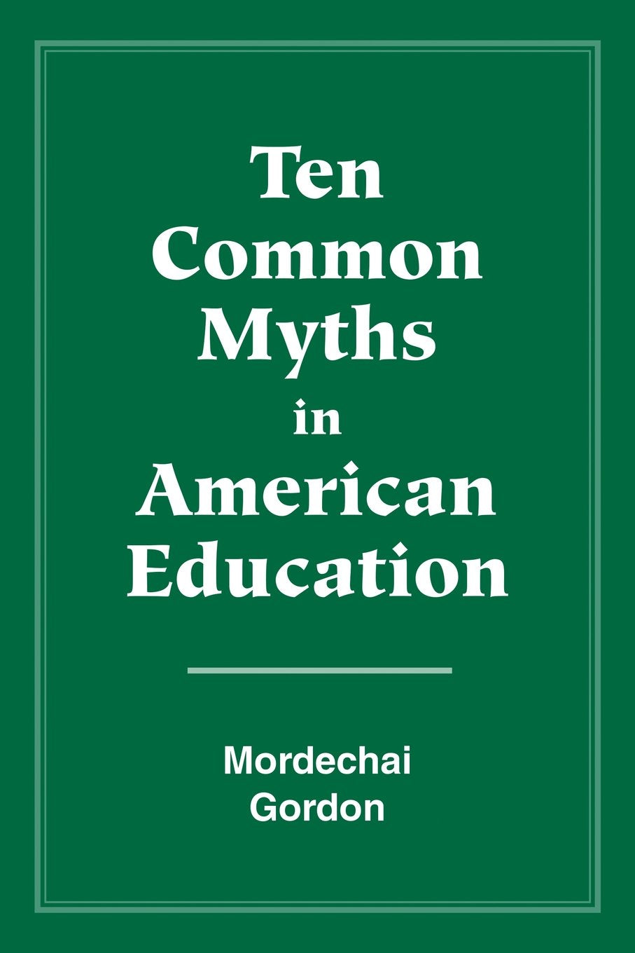 Ten Common Myths in American Education,Used