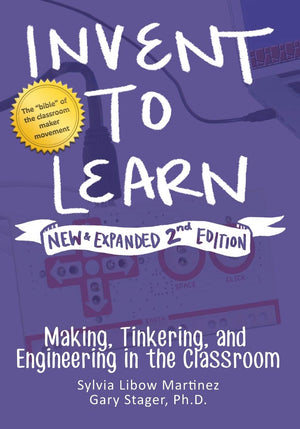 Invent To Learn: Making, Tinkering, And Engineering In The Classroom