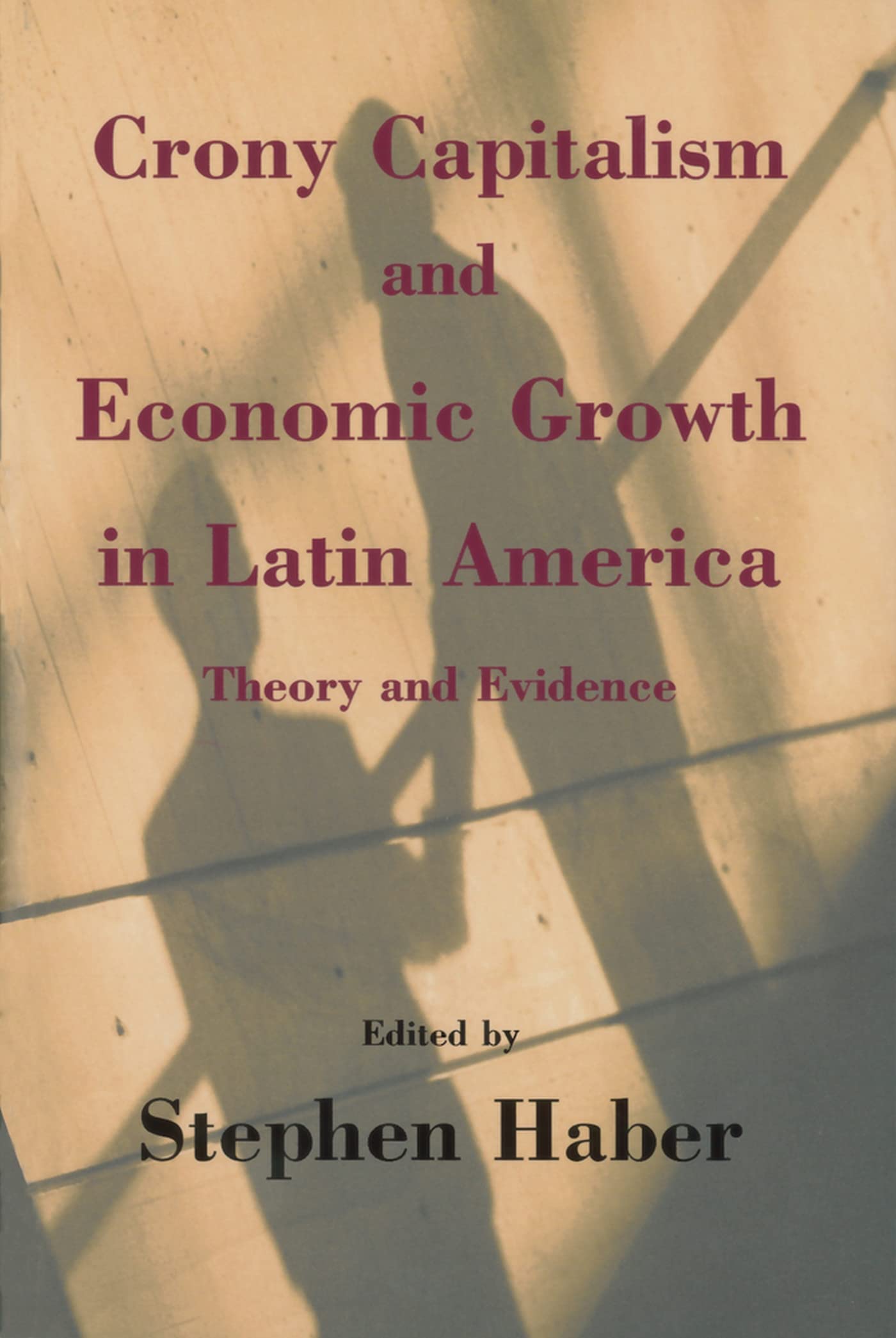 Crony Capitalism And Economic Growth In Latin America: Theory And Evidence,Used