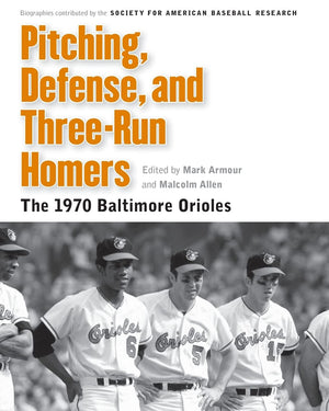 Pitching, Defense, And Threerun Homers: The 1970 Baltimore Orioles (Memorable Teams In Baseball History),Used