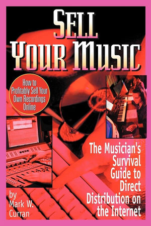 Sell Your Music: How To Profitably Sell Your Own Recordings Online,Used