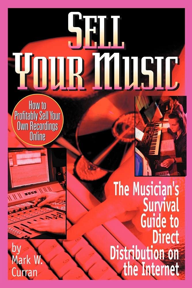 Sell Your Music: How To Profitably Sell Your Own Recordings Online,Used
