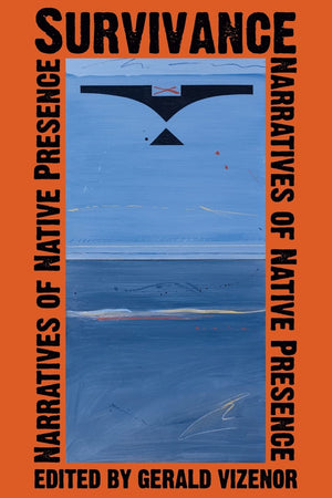 Survivance: Narratives Of Native Presence,Used