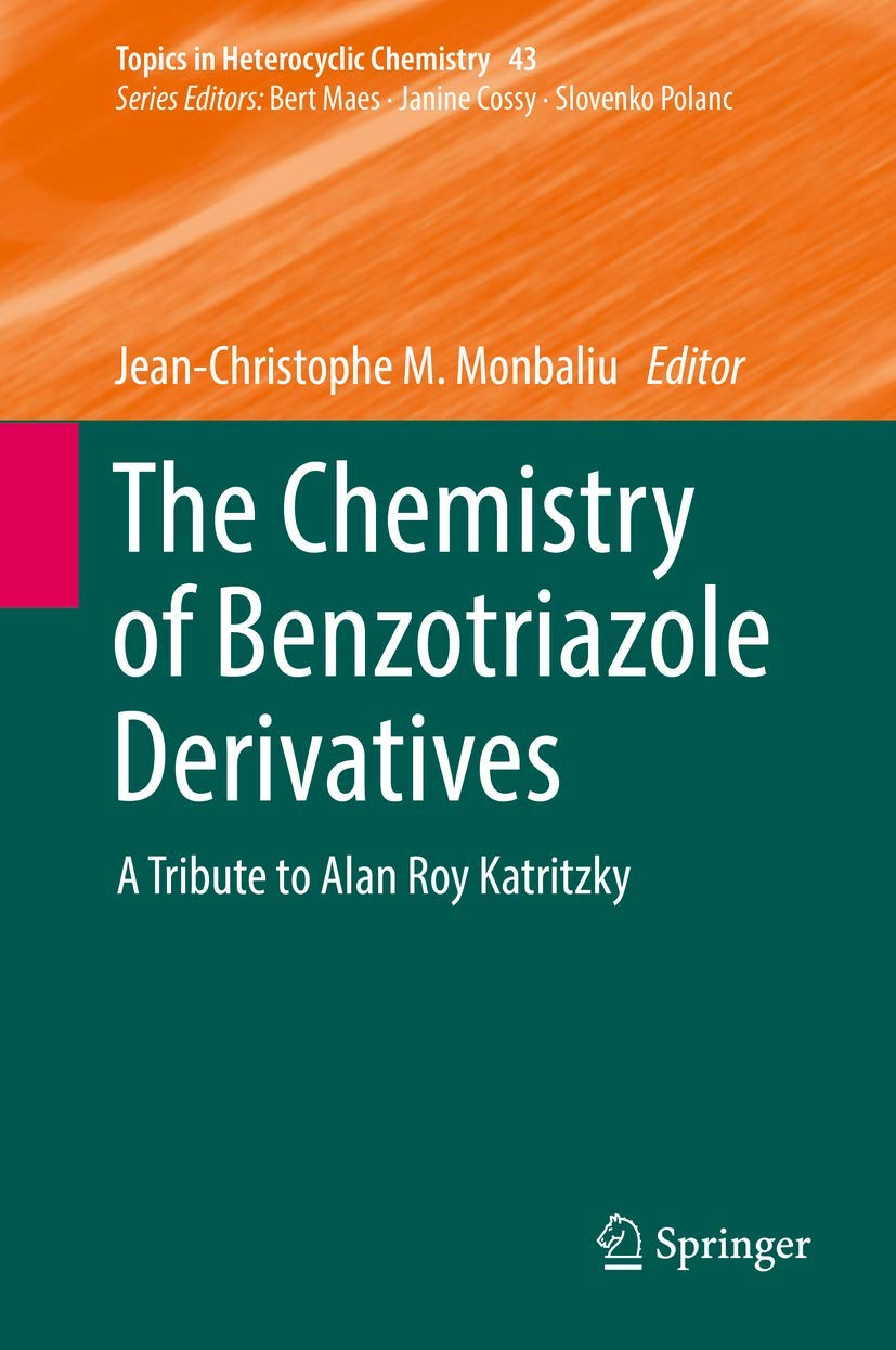 The Chemistry of Benzotriazole Derivatives: A Tribute to Alan Roy Katritzky (Topics in Heterocyclic Chemistry, 43),Used