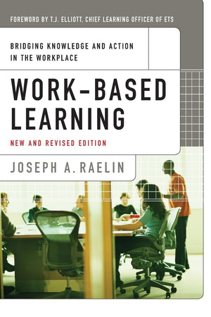 WorkBased Learning: Bridging Knowledge and Action in the Workplace,Used