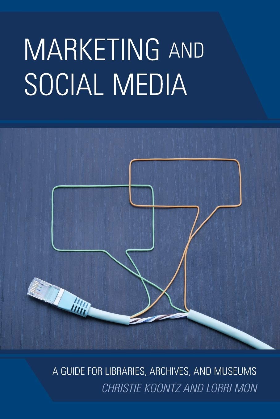 Marketing And Social Media: A Guide For Libraries, Archives, And Museums