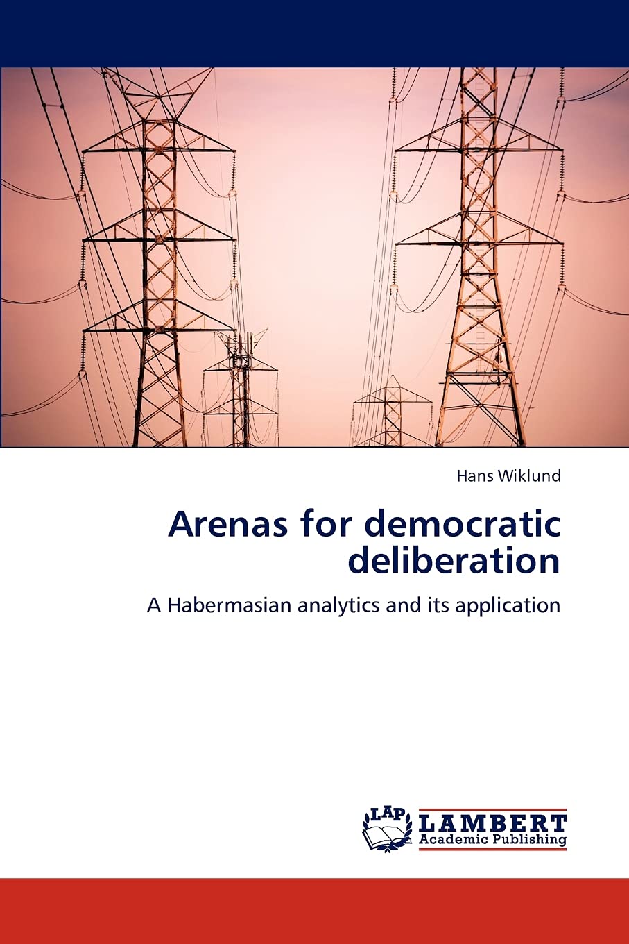 Arenas for democratic deliberation: A Habermasian analytics and its application,Used