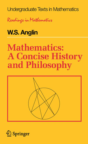 Mathematics: A Concise History and Philosophy (Undergraduate Texts in Mathematics),New