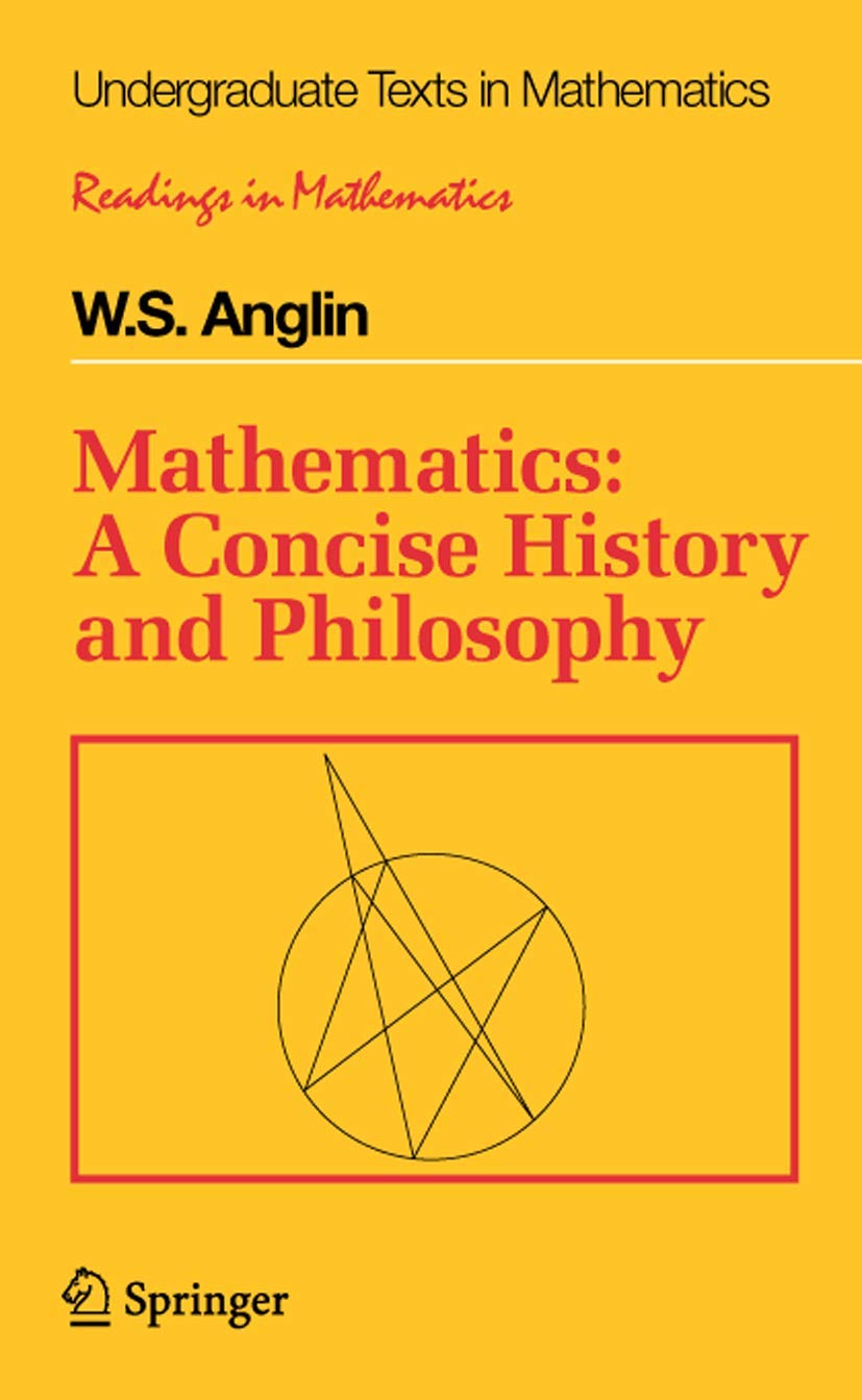 Mathematics: A Concise History and Philosophy (Undergraduate Texts in Mathematics),New