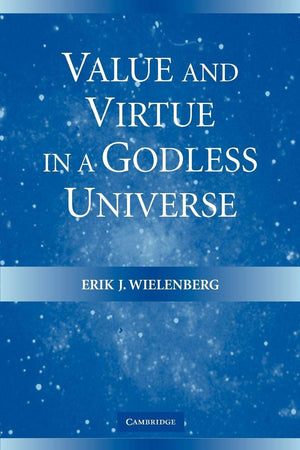 Value and Virtue in a Godless Universe,Used