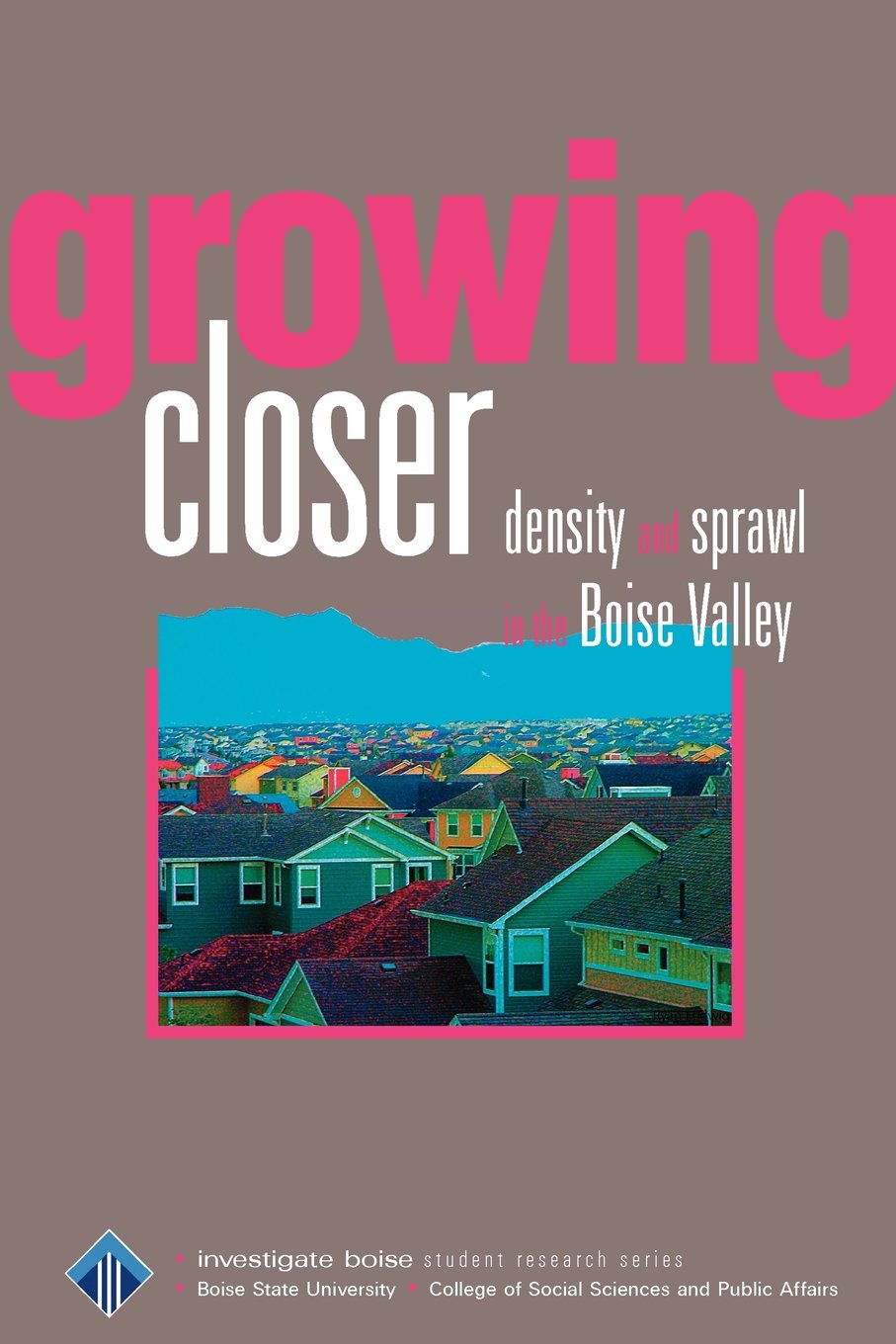 Growing Closer: Density and Sprawl in the Boise Valley,Used