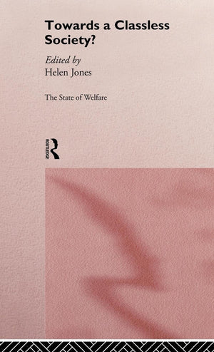 Towards a Classless Society? (State of Welfare),New