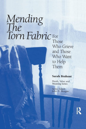Mending the Torn Fabric: For Those Who Grieve and Those Who Want to Help Them (Death, Value and Meaning Series),Used