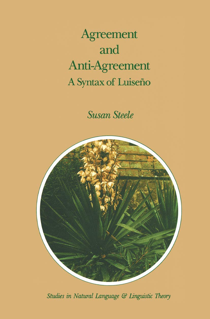 Agreement and AntiAgreement: A Syntax of Luiseo (Studies in Natural Language and Linguistic Theory, 17),Used