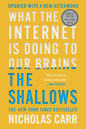 The Shallows: What the Internet Is Doing to Our Brains,New