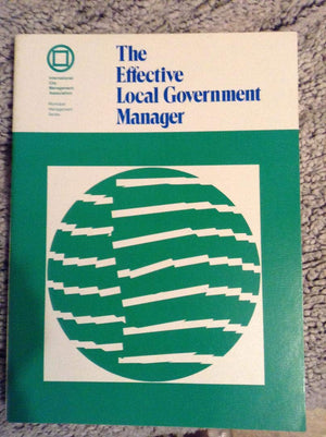 The Effective Local Government Manager,Used