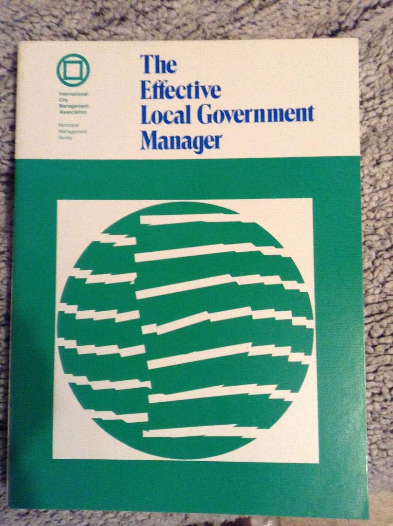 The Effective Local Government Manager,Used