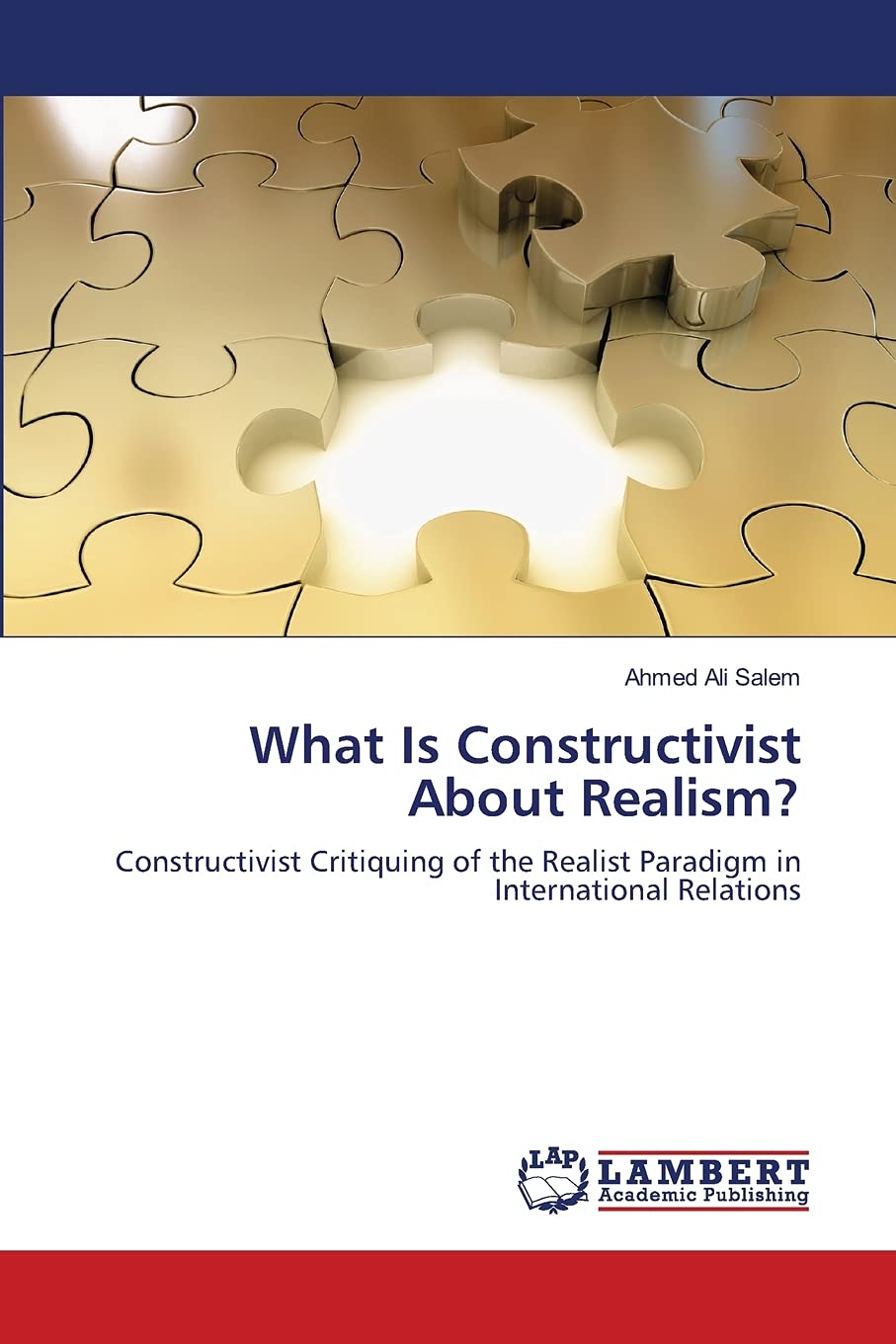 What Is Constructivist About Realism?: Constructivist Critiquing of the Realist Paradigm in International Relations,Used