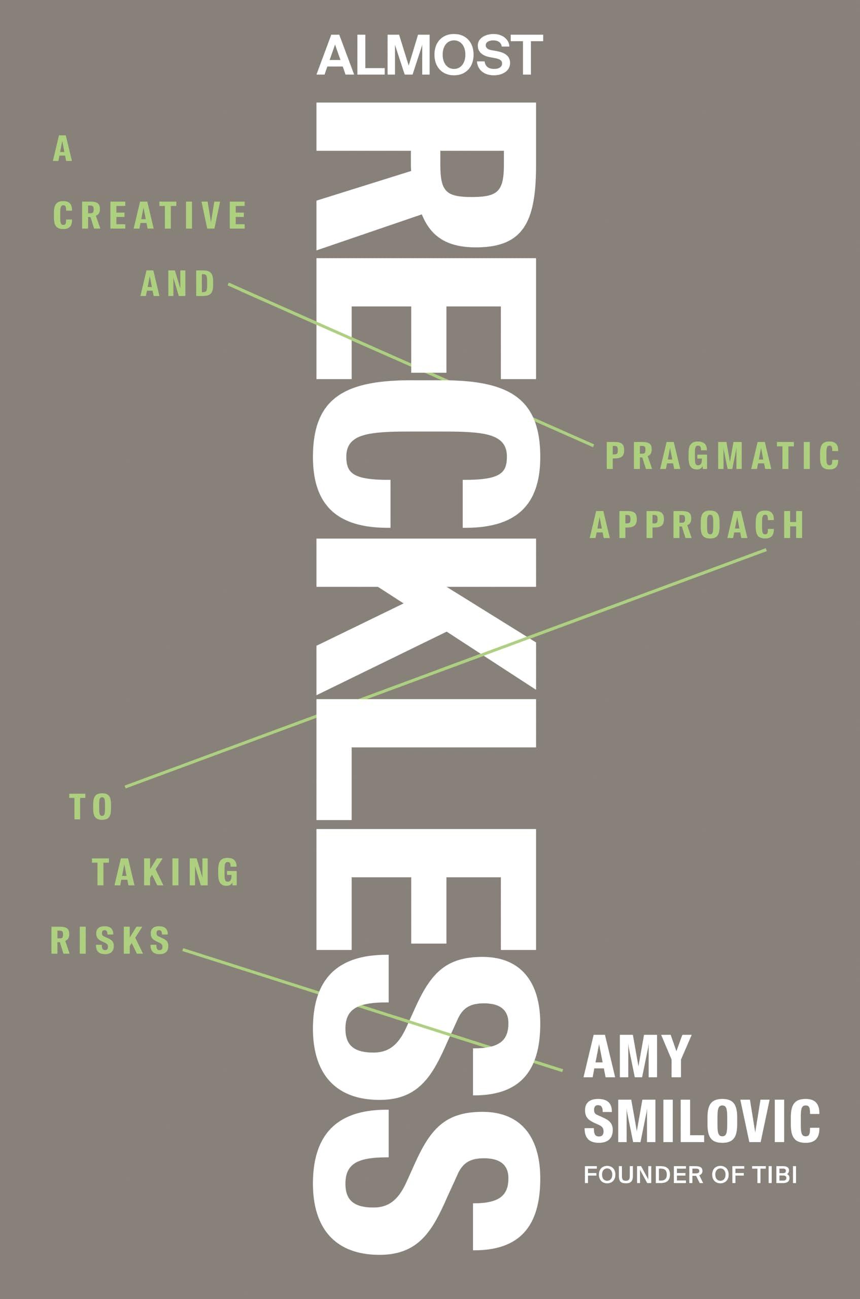Almost Reckless: A Creative And Pragmatic Approach To Taking Risks