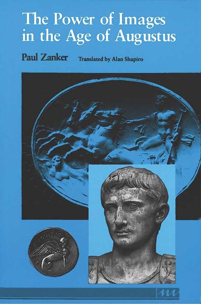 The Power of Images in the Age of Augustus (Thomas Spencer Jerome Lectures),Used