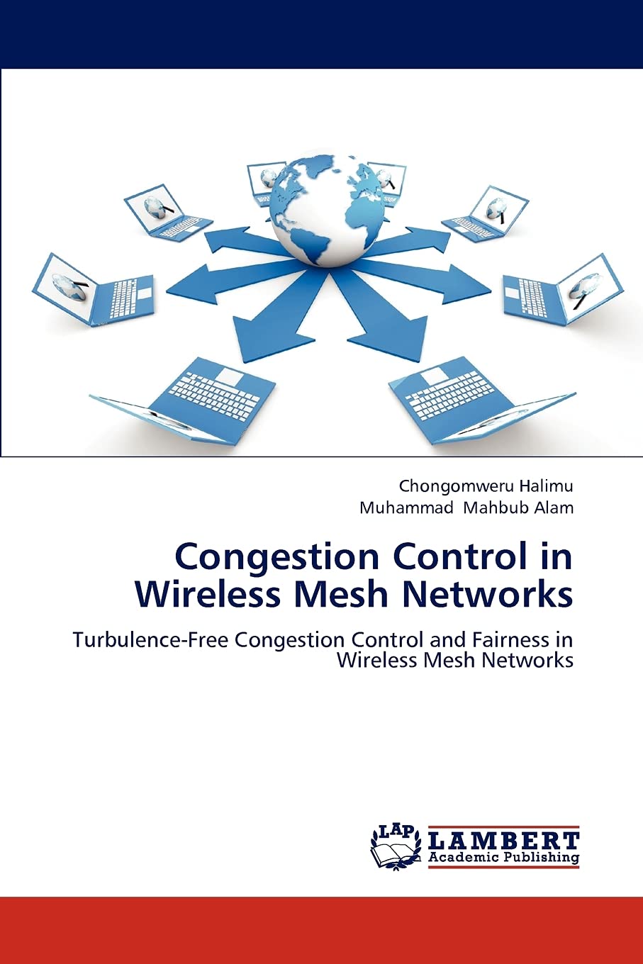 Congestion Control in Wireless Mesh Networks: TurbulenceFree Congestion Control and Fairness in Wireless Mesh Networks,Used